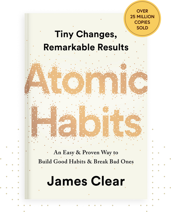 Atomic Habits - James Clear